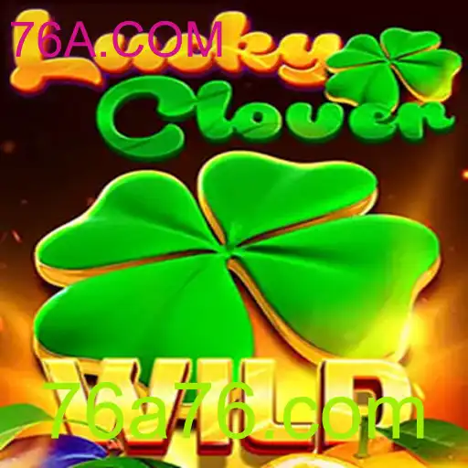 LuckyClover: Sua Nova Experiência de Jogo em 76A.COM