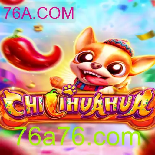 Explorando CHILIHUAHUA: O Jogo Inovador com a Palavra-Chave 76A.COM