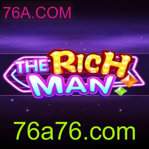 TheRichMan: Aventuras e Estratégias no Universo de 76A.COM
